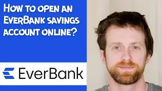 How to open an EverBank savings account online