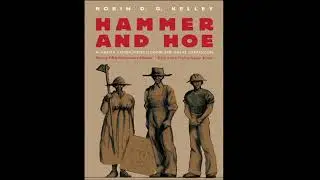 pt 1 Hammer and Hoe by Robin D.  G.  Kelley │Alabama communists during the great depression