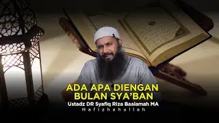 SUDAH MASUK BULAN SYA'BAN. APA YANG HARUS KITA LAKUKAN UNTUK PERSIAPAN RAMADHAN?