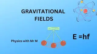 Gravitational Fields:  Physics grade 12, IEB, ISC, NSC & Cambridge AS and A with Mr M