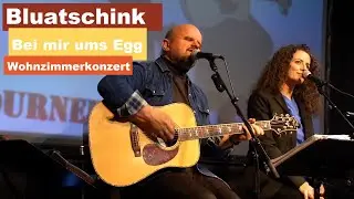 QuarantaeneTV #3: Bluatschink - Bei mir ums Egg - Wohnzimmerkonzert