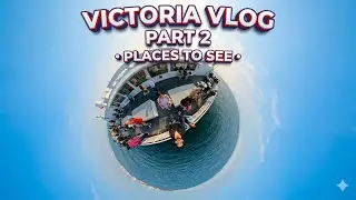 Victoria | VLOG | Part 2 🇨🇦