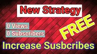 [May] New Strategy to Increase YouTube Subscribers 2017 FREE Simple & Easy