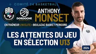 S&eacute;lection U13 : les attentes du jeu expliqu&eacute;es 🏀✨ Anthony Monset