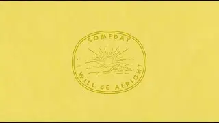 The 502s - Someday I Will Be Alright (Lyric Video)