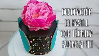decoracion de pastel con tecnica sugar sheet o hoja de Azucar