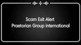 Emergency scam alert for anyone who heard of Praetorian group international