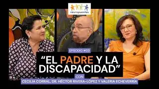El padre y la discapacidad · NEUROPUENTES PODCAST #neurodiversidad