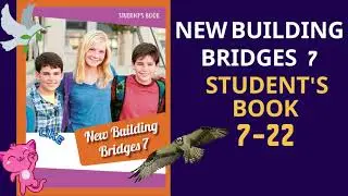 New Building Bridges 7 Student's Book 7-22