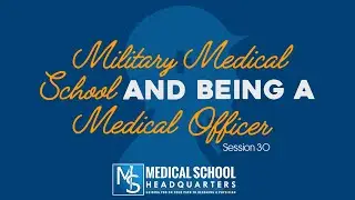30: Military Medical School and Medical Officer Life
