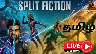 Split Fiction தமிழ்  Live | Psychological Thriller + Mass Mind Game Begins! 🧠🔥