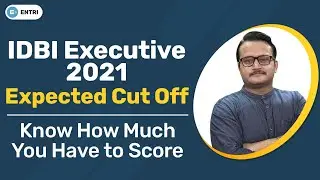 IDBI EXECUTIVE EXPECTED CUT OFF 2021 | IDBI EXECUTIVE 2021 EXPECTED CUT OFF | EXPECTED CUT OFF IDBI