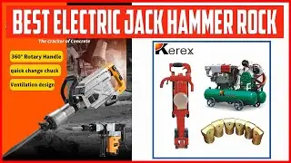 Top 5 Best Electric Jack Hammer Rock