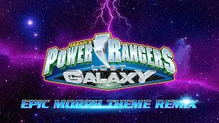 Power Rangers Lost Galaxy | Epic Morph Theme Remix
