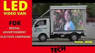 Led Video Van For Advertisement / Video Van For Election Campaign #techonled