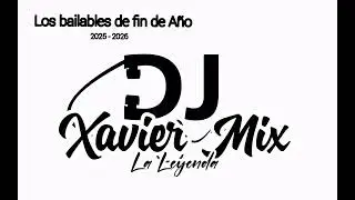Tecnocumbia bailable del recuerdo de fin de año dj xavier mix, la leyenda 🎚️