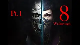IL DUCA LUCA ABELE - Dishonored 2 - WALKTHROUGH #8 PT.1