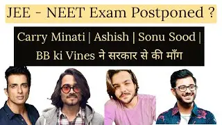 NEET-JEE Exam Postponed Latest News Today | Carry Minati | Sonu Sood | BB ki Vines | Ashish Tweets
