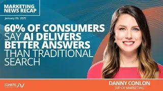 60% of Consumers Say AI Delivers Better Answers than Traditional Search | Ignite Friday
