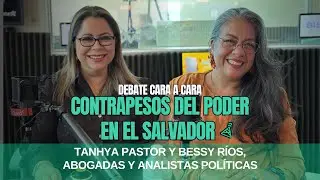 Bessy Ríos y Tahnya Pastor - Abogadas Cara a Cara