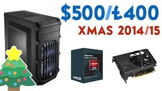 BUILD THE FASTEST $500/&pound;400 GAMING PC XMAS (DECEMBER) 2014! :: CONSOLE KILLER! :D