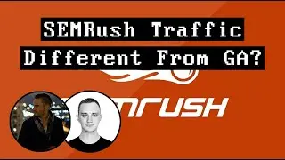SEMRush Traffic Different From Google Analytics - What Gives?