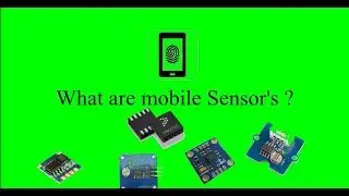 Types of mobile sensors proximity, accelerometer, gyroscope, light sensor, biometric sensor