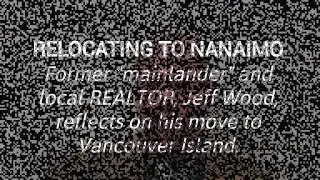 Tips on relocating to the Nanaimo Parksville area by Jeff Wood who moved here from Richmond.