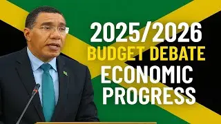 2025 2026 JAMAICAN Budget Debate with the RT. HON. ANDREW HOLNESS