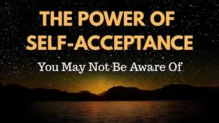 The Power of Self Acceptence