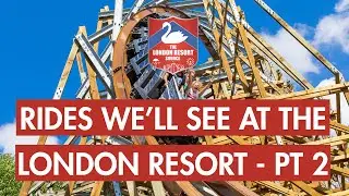 What rides will we see at The London Resort? Part 2/2