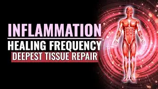 Inflammation Healing Frequency | Deepest Tissue Repair | Heal Damaged Organs Rife Frequency | 285Hz