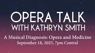 Opera Talk - A Musical Diagnosis: Opera and Medicine