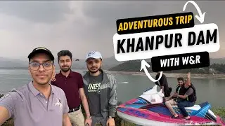 Khanpur Dam Adventure Trip with Friends 🚤 Jet Ski, Boating & Food in Wah Cantt