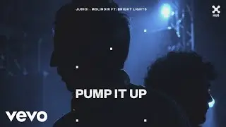 JUDICI, Molinoir - Pump It Up (&Aacute;udio Oficial) ft. Bright Lights