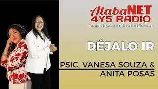 *DÉJALO IR - PSIC. VANESA SOUZA & ANITA POSAS