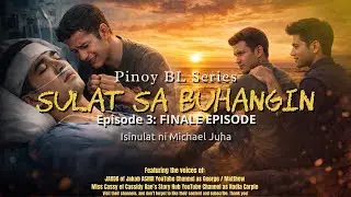 EP. 3 - SULAT SA BUHANGIN | Pinoy BL ni Michael Juha | Feat. @jakob.voices @CassidyraeStoryHub