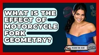 What Is The Effect Of Motorcycle Fork Geometry? - Ride or Die Motorcycles