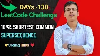 💻 LeetCode  ||1092. Shortest Common Supersequence || Concept