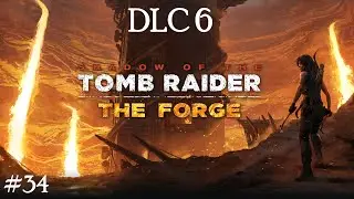 Shadow of the Tomb Raider №34 ◆ DLC 6 The Forge. Кузница ◆ Отзвуки прошлого