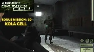 Splinter Cell 1 (Revisit): Kola Cell &ndash; Bonus Mission#10| Gameplay-Walkthrough