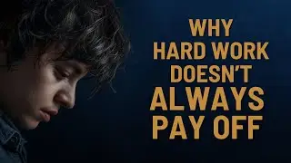 You need to play it smart. Hard work doesn't always pay off.