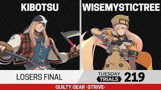 Tuesday Trials 219 GGST Losers Final - Kibotsu (Axl) vs WiseMysticTree (Millia)