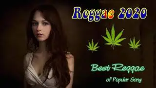 Top 100 Reggae Songs 2020 - Best Reggae Popular Songs 2020 - New Reggae Remix Music 2020
