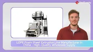 LDPE Foam Sheet Extrusion Line Manufacturer in China - High-Quality Wholesale Supply