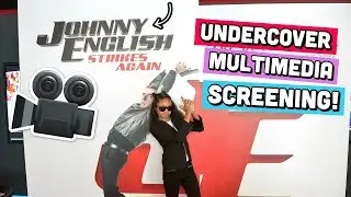 JOHNNY ENGLISH STRIKES AGAIN MULTIMEDIA SCREENING! | Screening Vlog | Inspiring Vanessa
