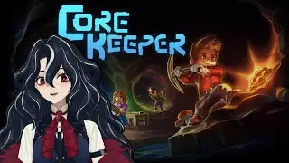 【Core Keeper】Did someone say mining??