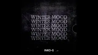 INKO-G - WINTER MOOD #wintermood #slaphouse #relaxingmusic
