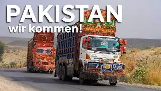 Unsere ersten pakistanischen Meter | Mit dem Camper in Pakistan | Overlanding Asien