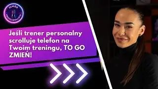 Jak wybrać trenera personalnego dla początkującego? - Żaklina Warda, trenerka wskazuje red flagi